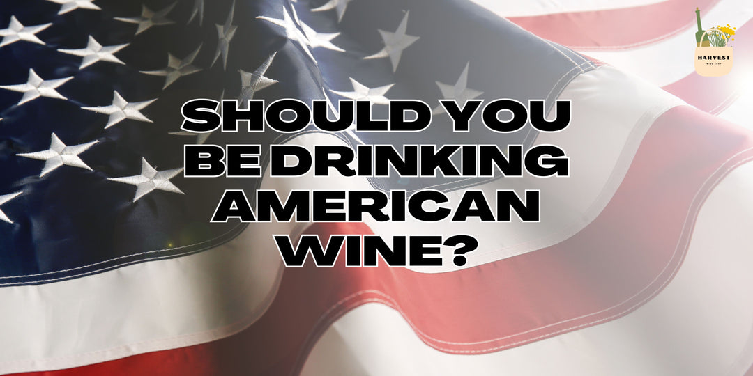 Should You Be Drinking American Wine?
