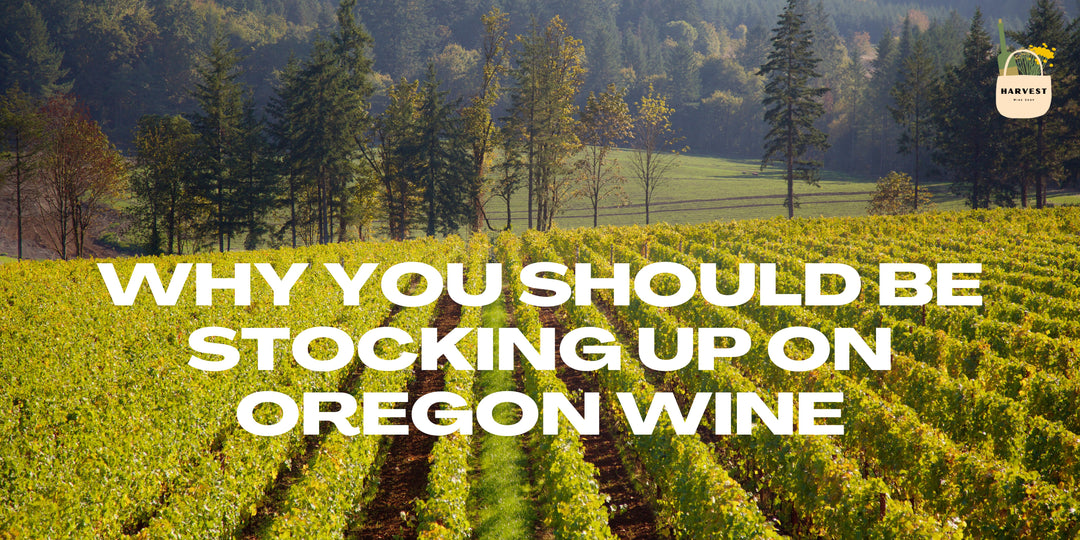 Why you should be stocking up on Oregon wine